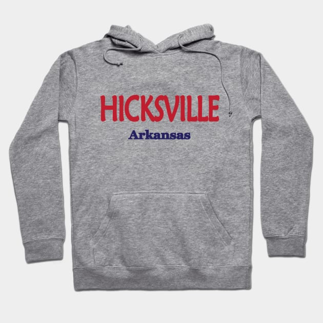 Hicksville, Arkansas Hoodie by PSCSCo